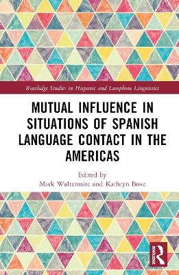 Mutual Influence in Situations of Spanish Language Contact in the Americas - 