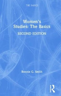 Women's Studies: The Basics - Bonnie G. Smith