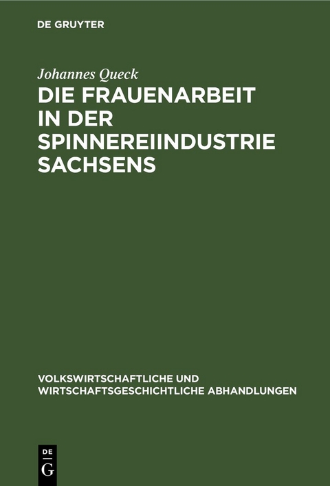 Die Frauenarbeit in der Spinnereiindustrie Sachsens - Johannes Queck
