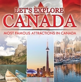Let's Explore Canada (Most Famous Attractions in Canada) - Baby Professor