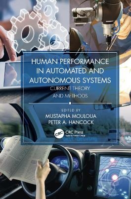 Human Performance in Automated and Autonomous Systems, Two-Volume Set