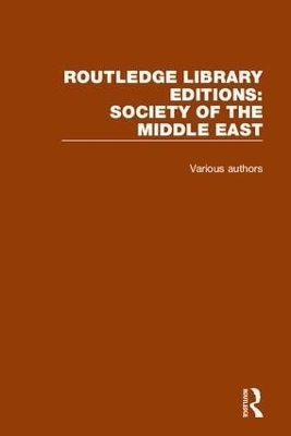 Routledge Library Editions: Society of the Middle East -  Various