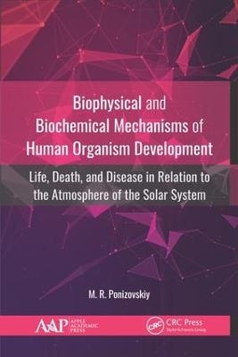 Biophysical and Biochemical Mechanisms of Human Organism Development - M. R. Ponizovskiy