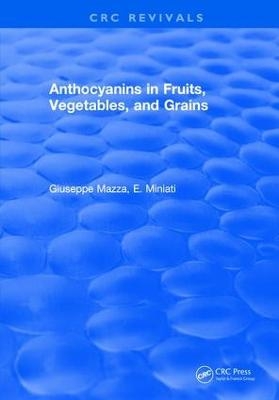 Anthocyanins in Fruits, Vegetables, and Grains - Giuseppe Mazza, E. Miniati