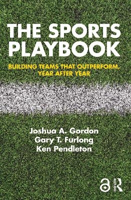 The Sports Playbook - Joshua A. Gordon, Gary T. Furlong, Ken Pendleton