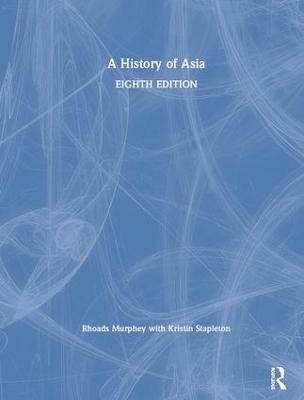 A History of Asia - Rhoads Murphey, Kristin Stapleton
