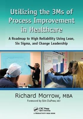 Utilizing the 3Ms of Process Improvement in Healthcare - Richard Morrow