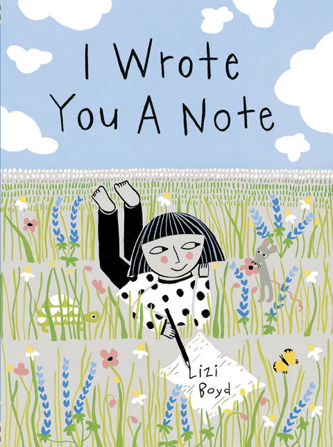 I Wrote You a Note -  Lizi Boyd