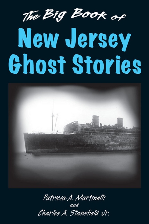 Big Book of New Jersey Ghost Stories -  Patricia Martinelli,  Charles A Stansfield