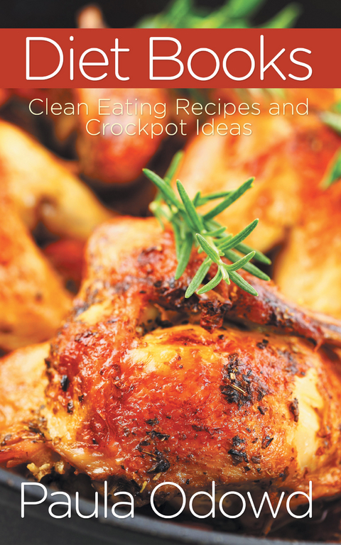 Diet Books: Clean Eating Recipes and Crockpot Ideas - Paula Odowd
