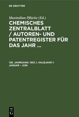 Chemisches Zentralblatt / Autoren- und Patentregister für das Jahr ... / 1957, I. Halbjahr 1: Januar – Juni