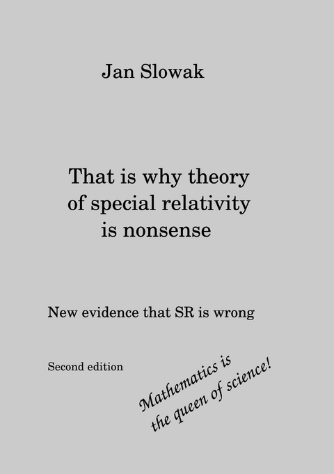 That is why theory of special relativity is nonsense - Jan Slowak