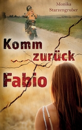 Komm zur&uuml;ck, Fabio - Monika Starzengruber