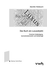 Das Buch als Luxusobjekt - Mareike H&uuml;lsbusch