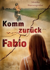 Komm zur&uuml;ck, Fabio - Monika Starzengruber