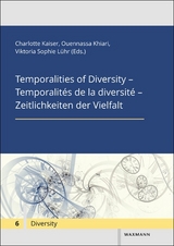 Temporalities of Diversity &ndash; Temporalit&eacute;s de la diversit&eacute; &ndash; Zeitlichkeiten der Vielfalt - 