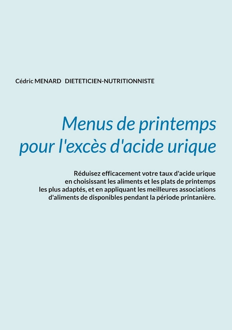 Menus de printemps pour l'exc&egrave;s d'acide urique. - C&eacute;dric Menard