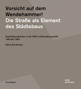 Vorsicht auf dem Wendehammer! Die Stra&szlig;e als Element des St&auml;dtebaus - Ulrich Brinkmann