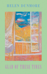 Glad of These Times - Helen Dunmore