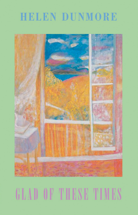 Glad of These Times - Helen Dunmore