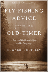 Fly-Fishing Advice from an Old-Timer -  Ed Quigley