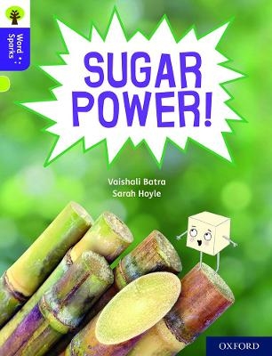 Oxford Reading Tree Word Sparks: Level 11: Sugar Power! - Vaishali Batra