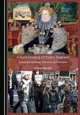 A New History of Tudor England - Daniel Bender
