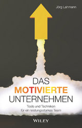 Das motivierte Unternehmen - J&ouml;rg Lahmann