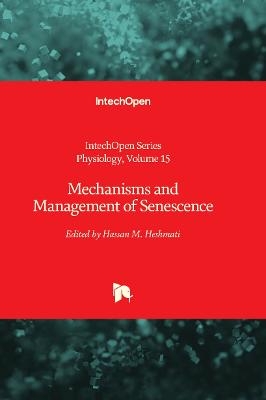 Mechanisms and Management of Senescence