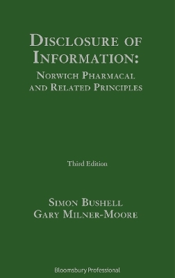 Disclosure of Information: Norwich Pharmacal and Related Principles - Simon Bushell, Gary Milner-Moore