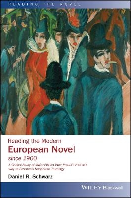 Reading the Modern European Novel since 1900 - Daniel R. Schwarz