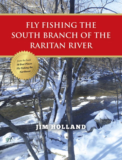 Fly Fishing the South Branch of the Raritan River - Jim Holland