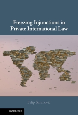Freezing Injunctions in Private International Law - Filip &Scaron;aranović