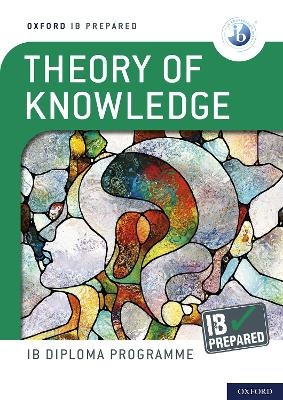 Oxford IB Diploma Programme: IB Prepared: Theory of Knowledge - Bill Roberts