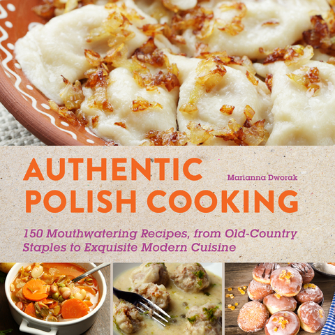 Authentic Polish Cooking -  Marianna Dworak