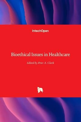 Bioethical Issues in Healthcare