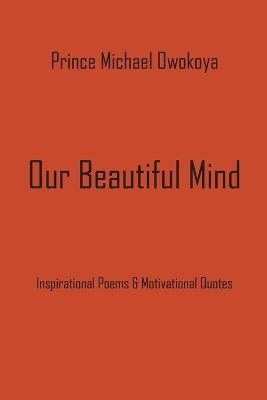 Our Beautiful Mind - Prince Michael Owokoya