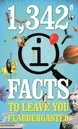 1,342 QI Facts To Leave You Flabbergasted -  James Harkin,  John Lloyd,  John Mitchinson