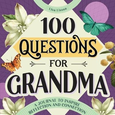 100 Questions for Grandma - Lisa Lisson