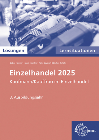 Lösungen zu 91945 Lernsituationen Fokus Einzelhandel 2025, 3. Ausb.jahr