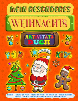 Mein Besonderes Weihnachts Ausmal- & Aktivitäts- & Rätsel-Buch für Kinder von 4 - 8