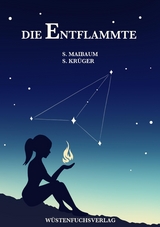 Die Entflammte - Sophie Maibaum, Sofie Kr&uuml;ger