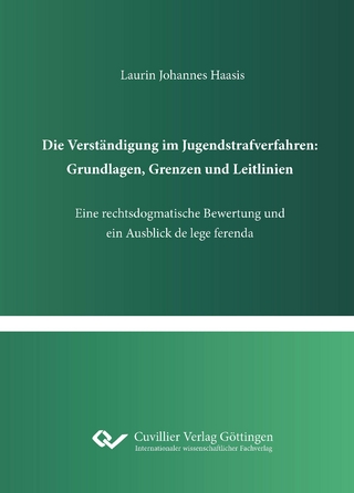 Die Verständigung im Jugendstrafverfahren: Grundlagen, Grenzen und Leitlinien