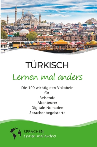 Türkisch lernen mal anders - Die 100 wichtigsten Vokabeln