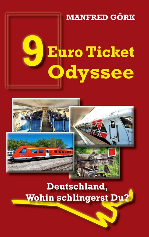 9-EURO-TICKET ODYSSEE - Manfred G&ouml;rk