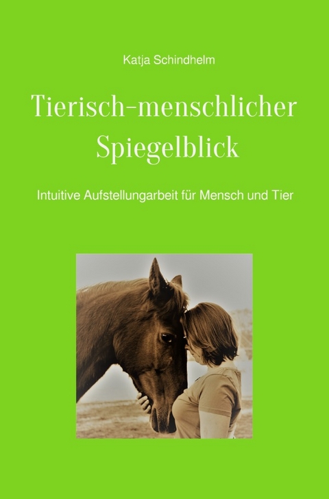 Tierisch-menschlicher Spiegelblick - Katja Schindhelm
