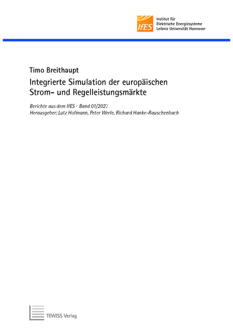 Integrierte Simulation der europ&auml;ischen Strom- und Regelleistungsm&auml;rkte - Timo Breithaupt, Peter Werle, Richard Hanke-Rauschenbach