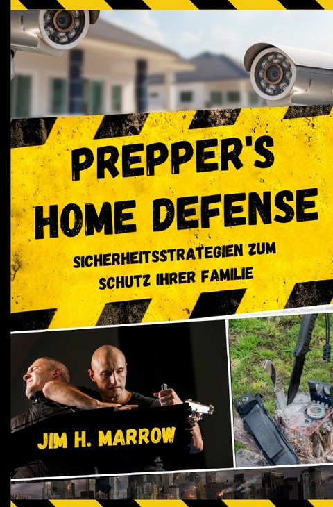 Survival / Prepper's Home Defense - Jim H. Marrow