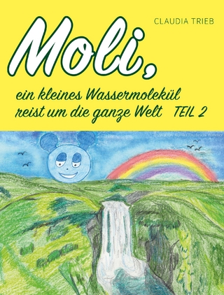 Moli, ein kleines Wassermolekül reist um die Welt Teil 2