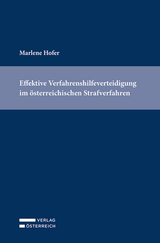 Effektive Verfahrenshilfeverteidigung im österreichischen Strafverfahren